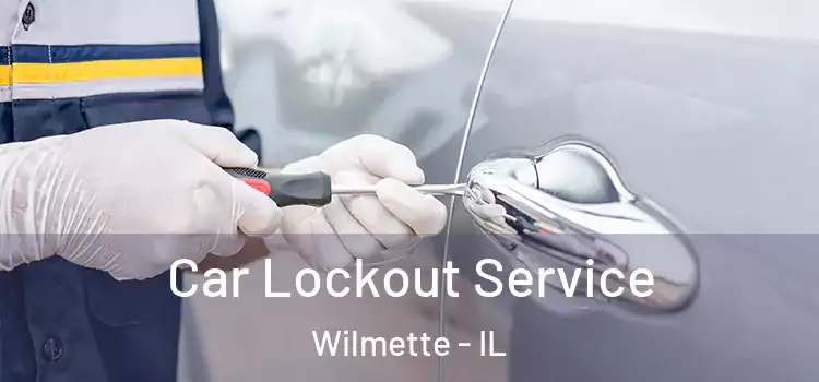Car Lockout Service Wilmette - IL