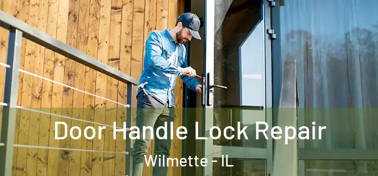 Door Handle Lock Repair Wilmette - IL