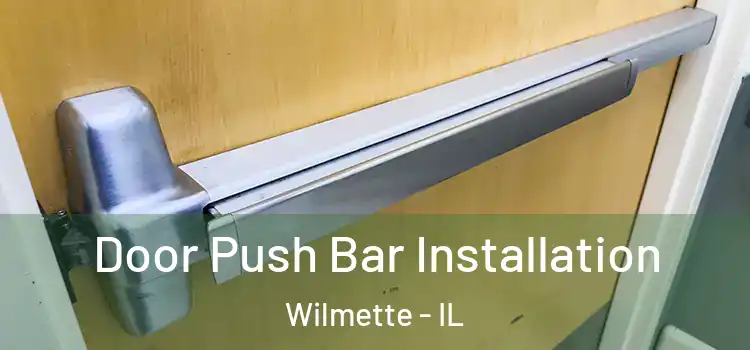Door Push Bar Installation Wilmette - IL