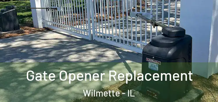 Gate Opener Replacement Wilmette - IL