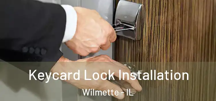 Keycard Lock Installation Wilmette - IL