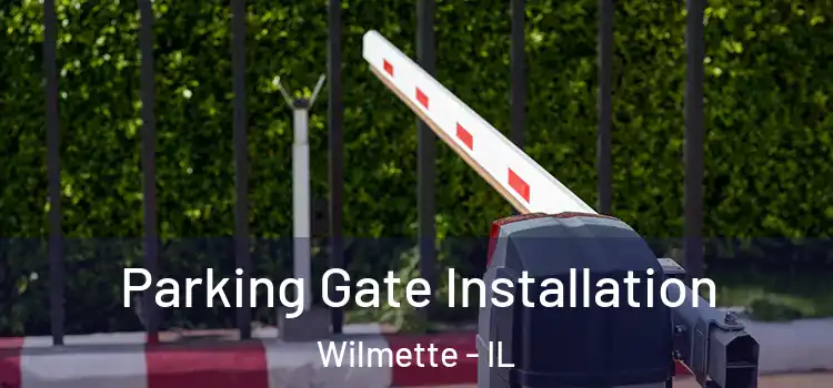 Parking Gate Installation Wilmette - IL