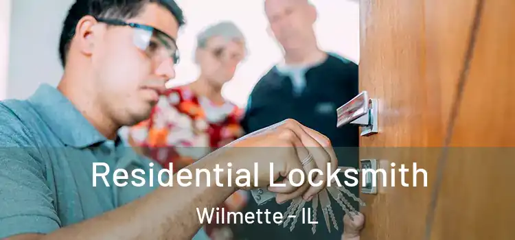 Residential Locksmith Wilmette - IL
