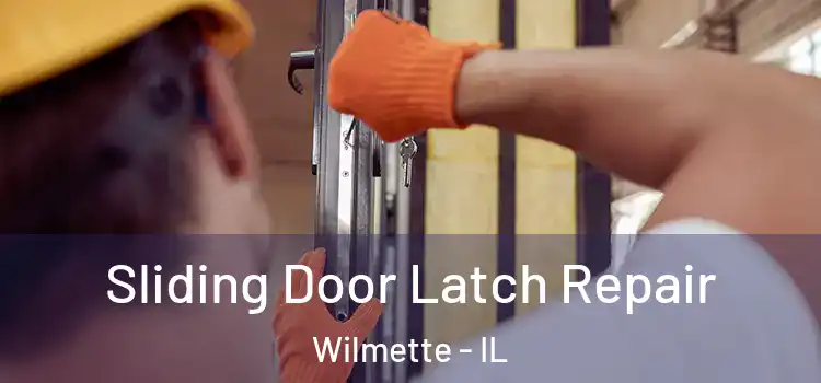 Sliding Door Latch Repair Wilmette - IL